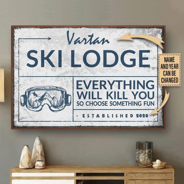 Personalized Canvas Art Painting, Canvas Gallery Hanging Skiing Lodge Everything Will Kill You Framed Prints, Canvas Paintings